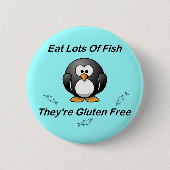 Eat Lots Of Fish, They're Gluten Free Pinback Button (Front)