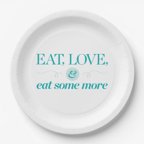 Eat Love  Eat Some More Paper Plates