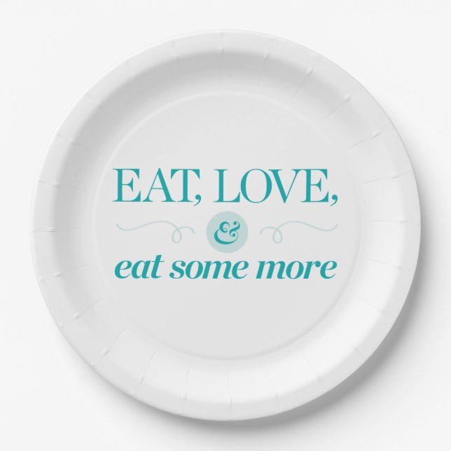 Eat, Love & Eat Some More Paper Plates (Front)