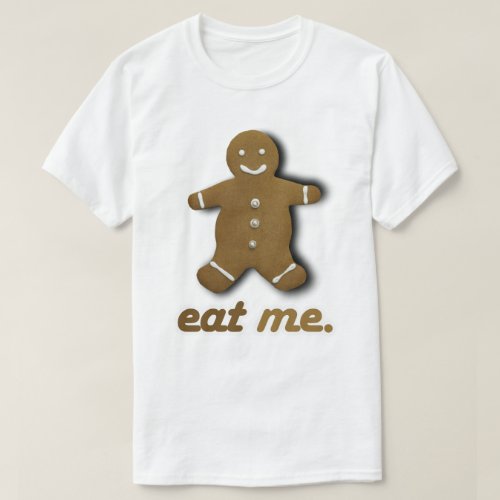 EAT ME GINGERBREAD T_Shirt