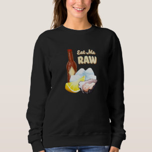 Eat Me Raw Oyster Shucker Fishing Boating Vintage Sweatshirt