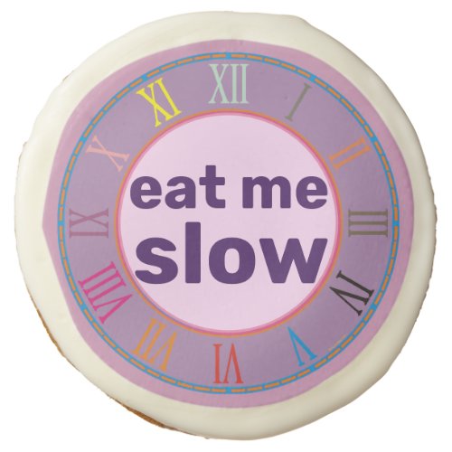 Eat Me SLOW Funny Clock Pink Purple Blue Party Sugar Cookie