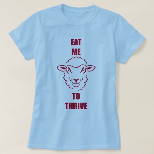 EAT ME TO THRIVE T_Shirt