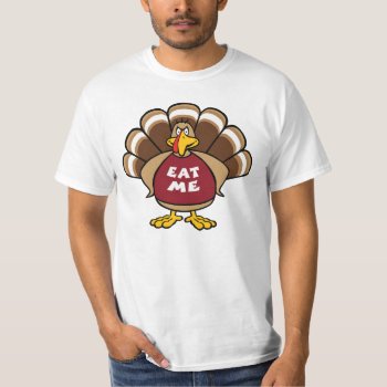 'eat Me' Turkey T-shirt by giftcy at Zazzle
