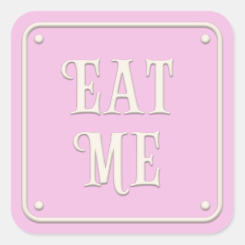 Eat Me Wonderland Tea Party Girly Pastel Pink Square Sticker