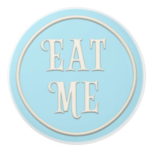 Eat Me Wonderland Tea Party Pastel Blue Ceramic Knob