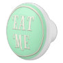"Eat Me" Wonderland Tea Party Pastel Green Ceramic Knob