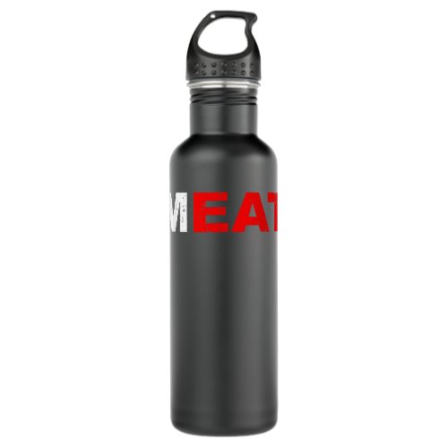 Eat Meat Carnivore Meat Based Diet BBQ Grilling Stainless Steel Water Bottle