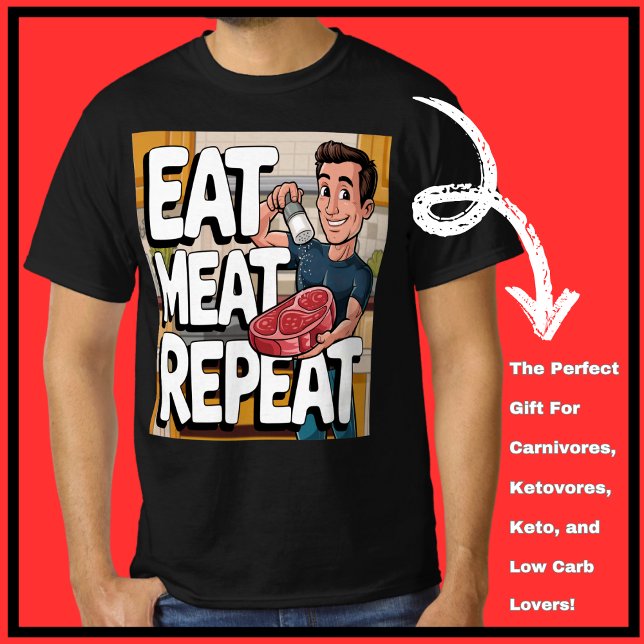 Eat Meat Repeat Carnivore Ketovore Keto Funny Mens T-Shirt (Fun tshirt for meat loving carnivores, ketovores, keto and low carbers.)