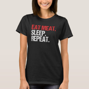 Eat Meat Sleep Ketogenic Diet Keto Carnivore T-Shirt