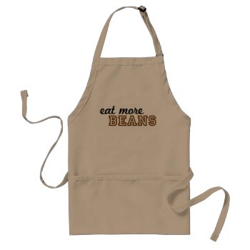 "eat More Beans" Apron by OllysDoodads at Zazzle