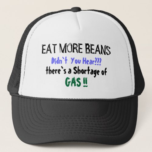EAT MORE BEANS Didnt  You Hear theres a  Trucker Hat
