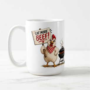 Eat More Beef ! Chicken Coffee Mug