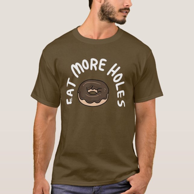 Eat More Donut Holes T-Shirt (Front)