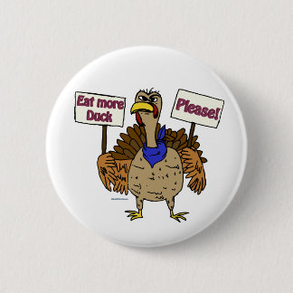 Eat More Duck - Talking Turkey Pinback Button