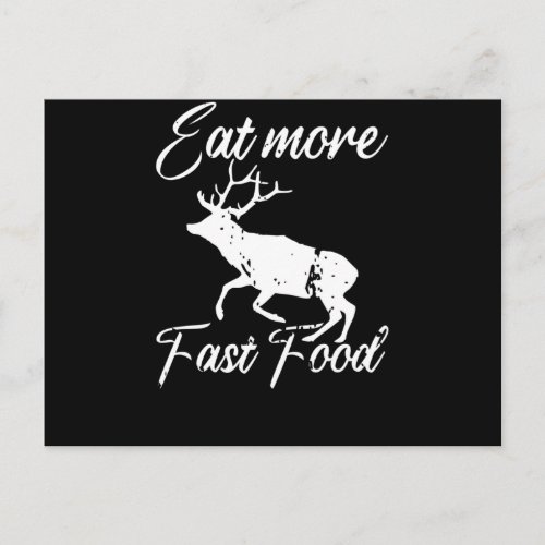 Eat More Fast Food Deer Meat Food Hunger Postcard