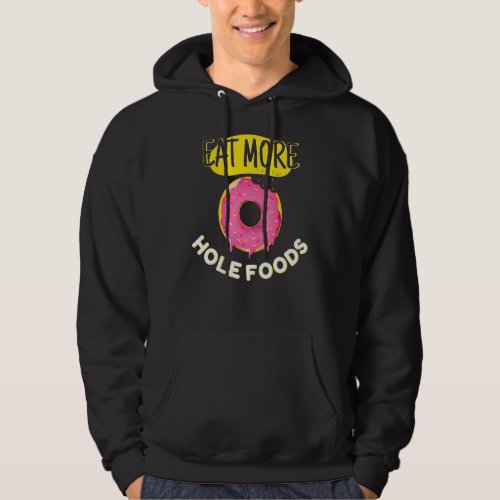 Eat More Hole Foods  Cakes  Graphic Tee