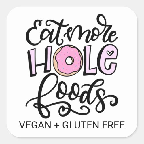 Eat More Hole Foods Donut Pun Square Sticker