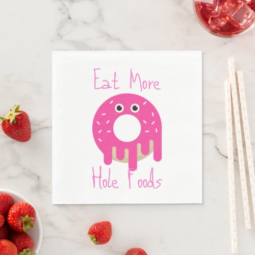 Eat More Hole Foods Napkins