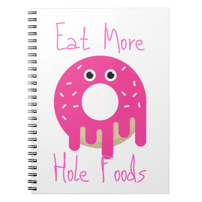 Eat More Hole Foods Notebook (Front)
