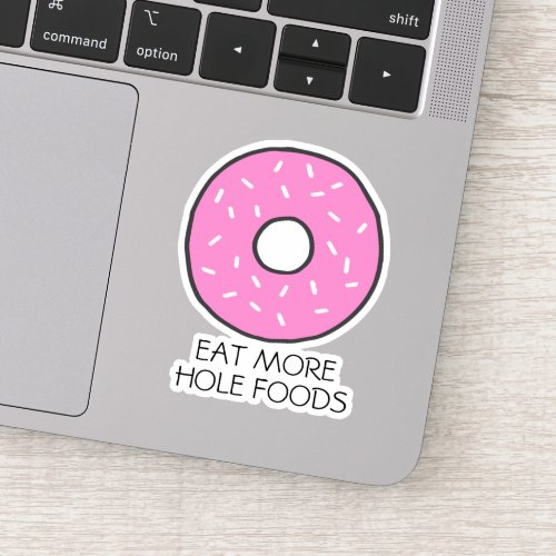 Eat More Hole Foods Pink Donut Funny Food Pun Sticker