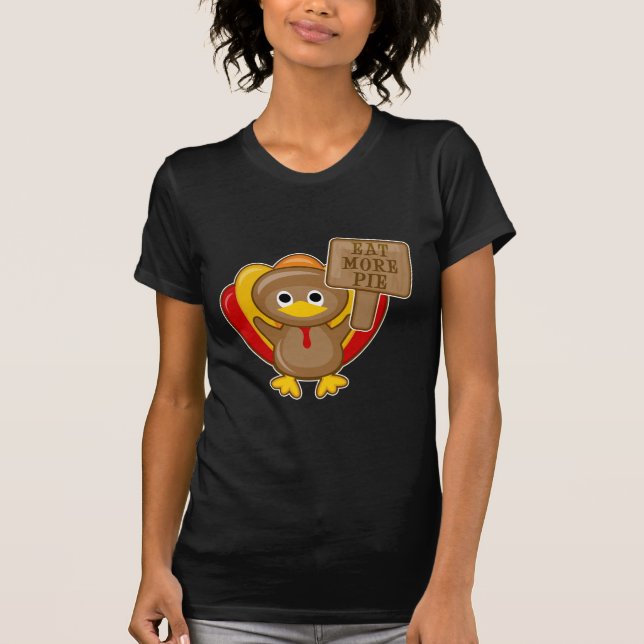 Eat More Pie Turkey T-Shirt (Front)