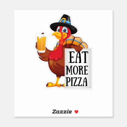Eat more pizza funny turkey thanksgiving day sticker