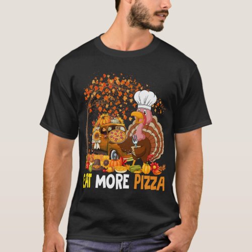 Eat More Pizza Thanksgiving Save Turkey Autumn Tre T_Shirt