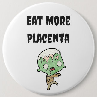 Eat More Placenta Bag Pin