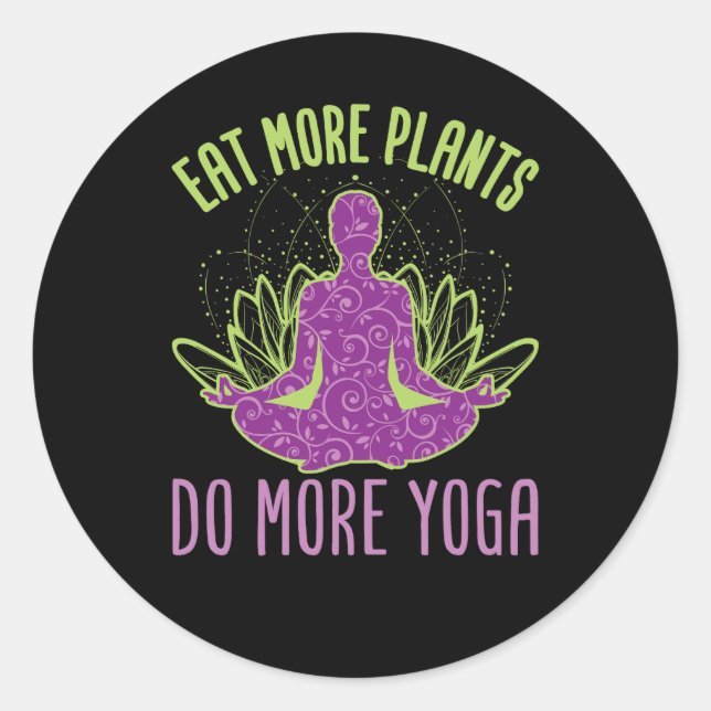 Eat More Plants Do More Yoga Vegan  Classic Round Sticker (Front)