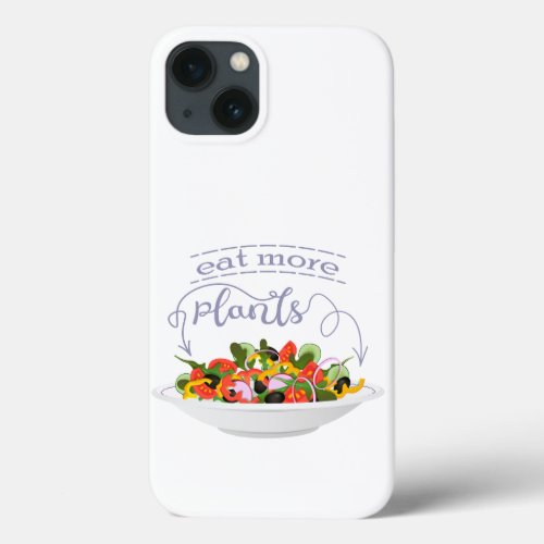 Eat more plants fresh salad motivation lettering iPhone 13 case