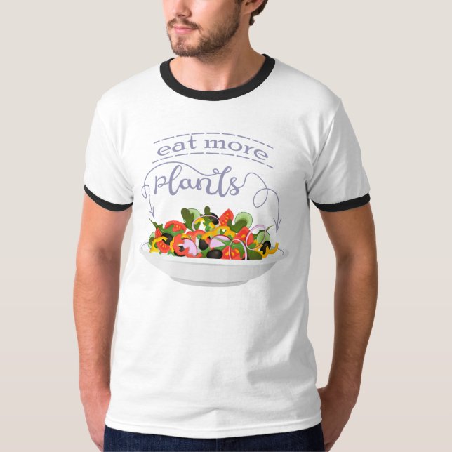 Eat more plants fresh salad motivation lettering T-Shirt (Front)