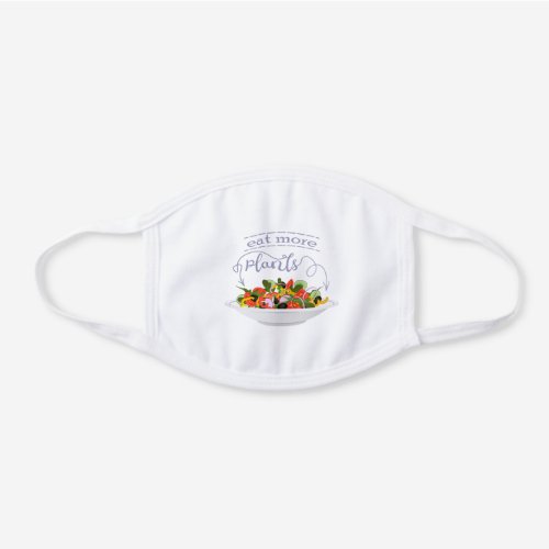 Eat more plants fresh salad motivation lettering white cotton face mask