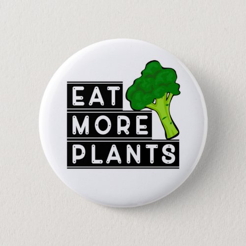 Eat more Plants Vegan Activism Button