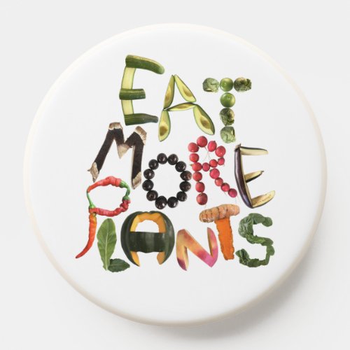 Eat more plants _ vegan lifestyle Healthy Reminder PopSocket