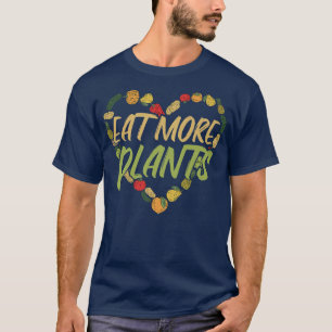 Eat More Plants Vegan Vegetarian Nutritionist   46 T-Shirt
