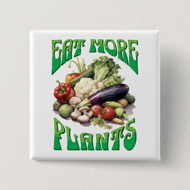 Eat More Plants Vegetarian Button (Front)