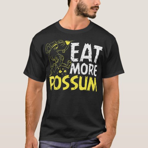 Eat More Possum Funny Trailer Park Redneck Hillbil T_Shirt