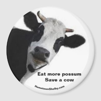 Eat more possum Save a cow magnet