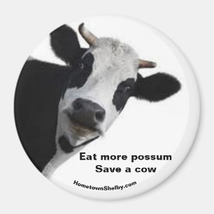 Eat more possum Save a cow magnet