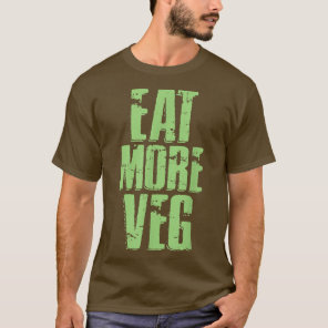 Eat More Veg Distressed Cool Vegetarians  T-Shirt