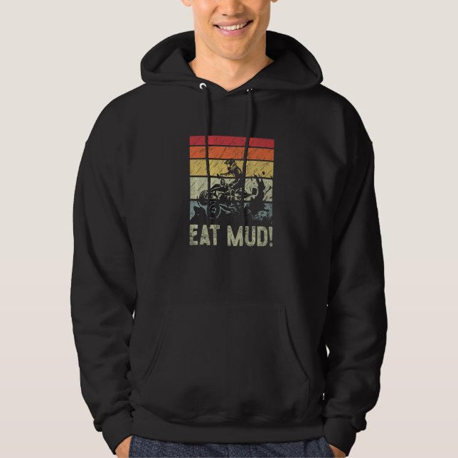 Eat Mud For A Atv Owner Hoodie (Front)