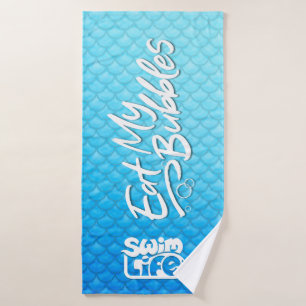 "Eat My Bubbles" Blue scales Swim Life Bath Towel
