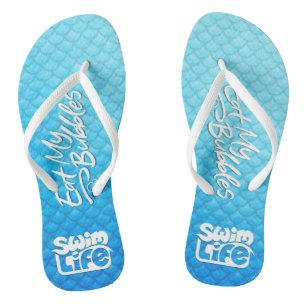 "Eat My Bubbles" Blue scales Swim Life Flip Flops