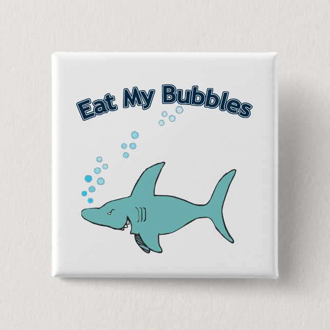 Eat My Bubbles Button (Front)