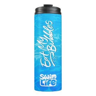 "Eat My Bubbles" Cool Pool color Swim Life Thermal Tumbler