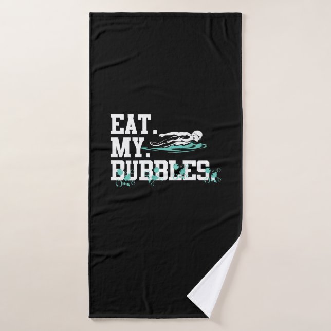 Eat My Bubbles Funny Swimming Gift  Swim Design Bath Towel (Bath Towel)