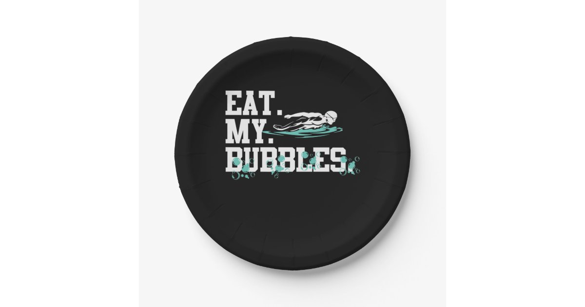 Eat My Bubbles Funny Swimming Gift Swim Design Paper Plates Zazzle