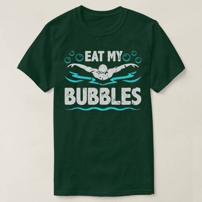 Eat My Bubbles Swimmer Swim T-Shirt (Design Front)
