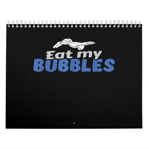Eat My Bubbles Swimming Gift A Swimmer Calendar